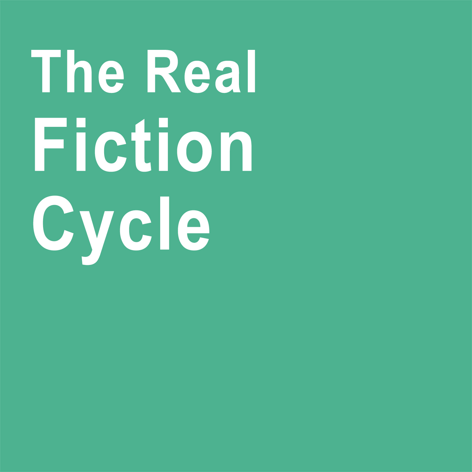The Real Fiction Cycle
